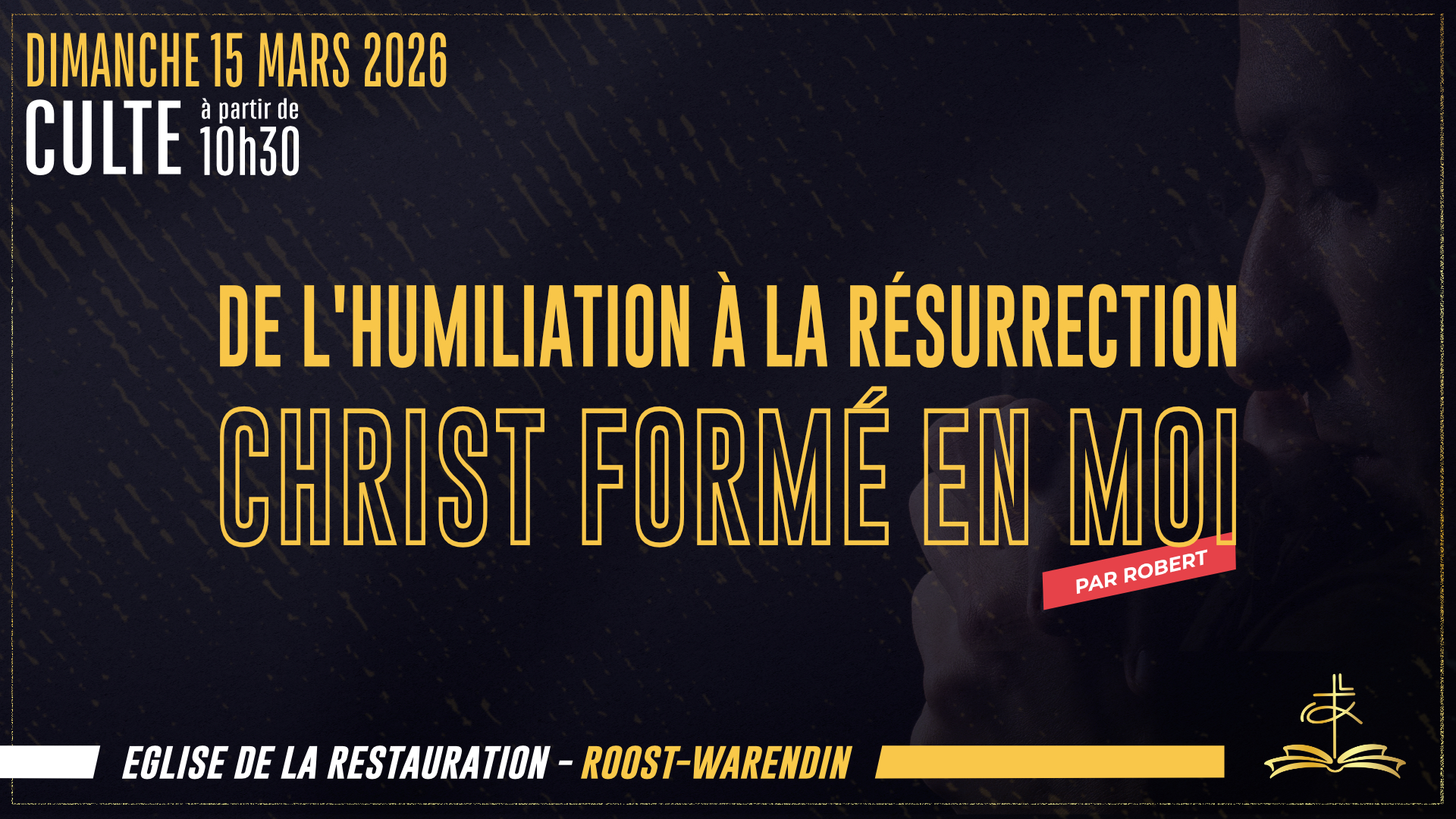 De l'humiliation à la résurrection - Christ formé en moi
